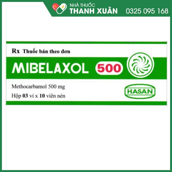 Mibelaxol 500 điều trị rối loạn cơ xương hiệu quả
